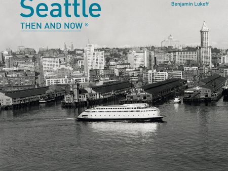 Seattle Then and Now For Discount